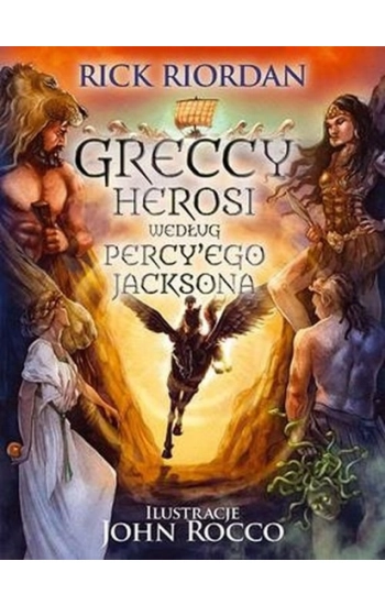 Greccy herosi według Percy Ego Jacksona - Rick Riordan