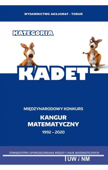 Matematyka z wesołym kangurem Kadet 2020 - Opracowanie Zbiorowe