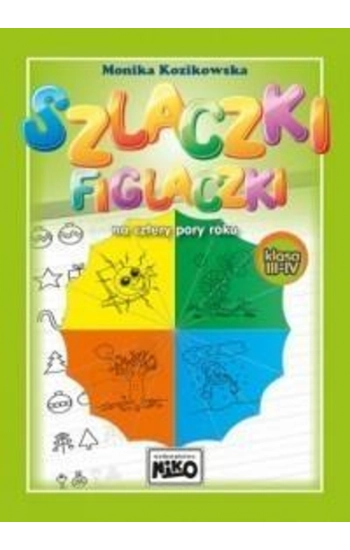 Szlaczki figlaczki na cztery pory roku Klasa 3-4 - Monika Kozikowska