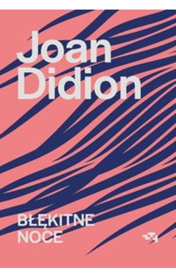 Błękitne noce - Joan Didion