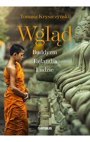 Wgląd. Buddyzm, Tajlandia, ludzie - Tomasz Kryszczyński