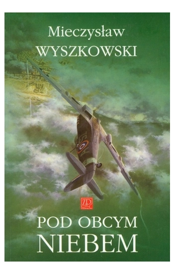 Pod obcym niebem - Wyszkowski Mieczysław