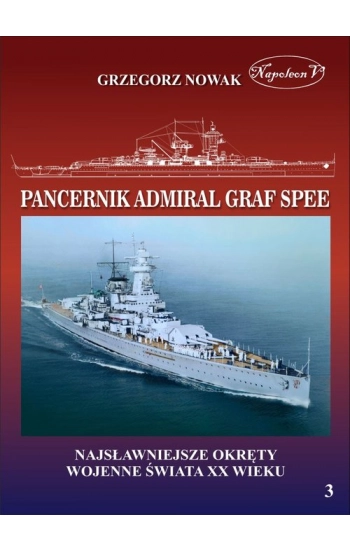 Niemiecki pancernik kieszonkowy typu Deutschland. Admiral Graf Spee - Nowak Grzegorz
